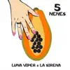 Luna Viper & La Sirena - 5 Nenes - Single